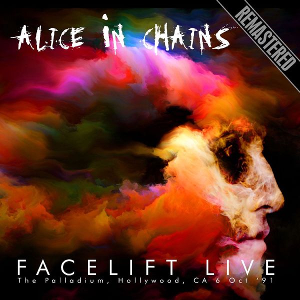 Alice In Chains — Facelift Live: The Palladium, Hollywood, CA 6 Oct '91 Remastered cover art